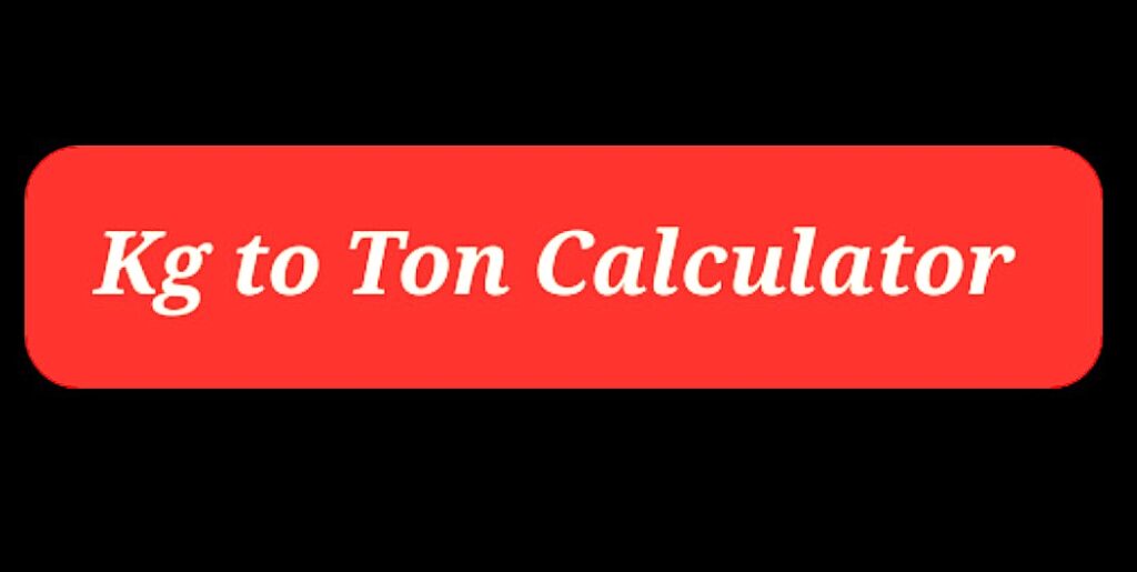 Kg to Ton Calculator